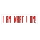 סטיקר I AM WHAT I AM